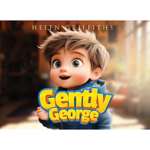 Gently George: A Pet Care Rhyming Story Teaching Kids How To Gentle Touch - Paperback