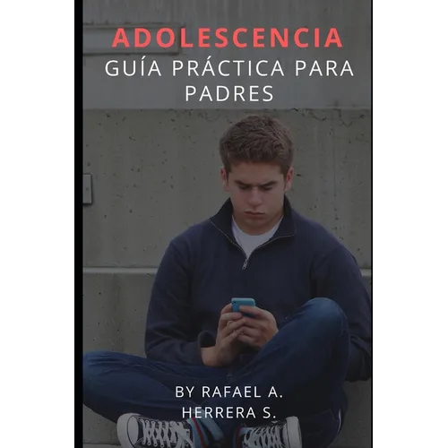 Adolescencia: Guía Práctica para padres - Paperback