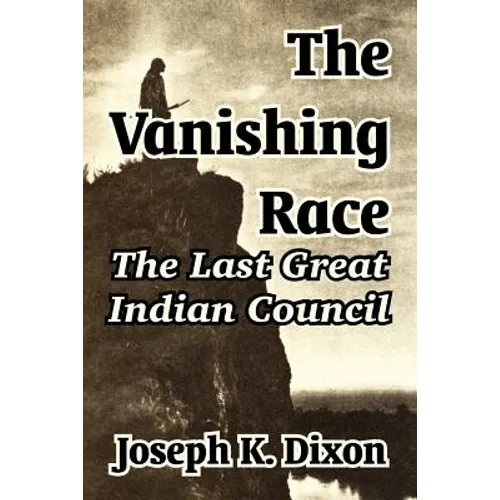 The Vanishing Race: The Last Great Indian Council - Paperback
