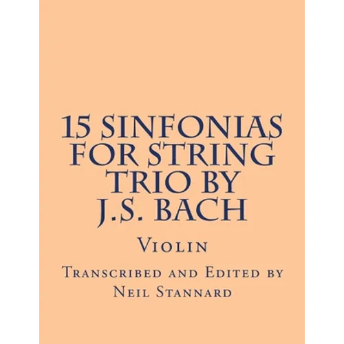 15 Sinfonias for String Trio by J.S. Bach (Violin): Violin - Paperback