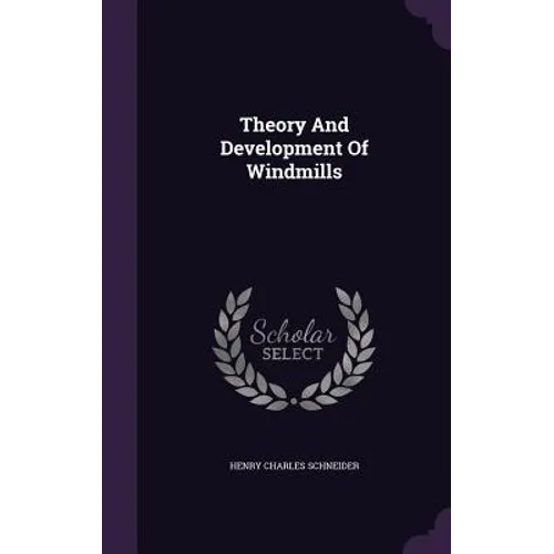 Theory And Development Of Windmills - Hardcover