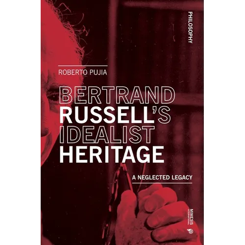 Bertrand Russell's Idealist Heritage: A Neglected Legacy - Paperback