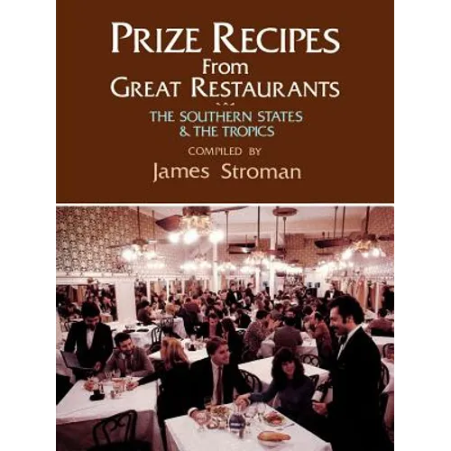 Prize Recipes from Great Restaurants: The Southern States & the Tropics - Paperback