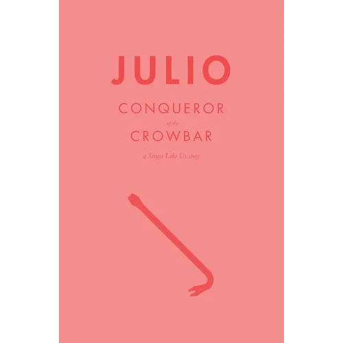 Julio: Conqueror of the Crowbar - Paperback