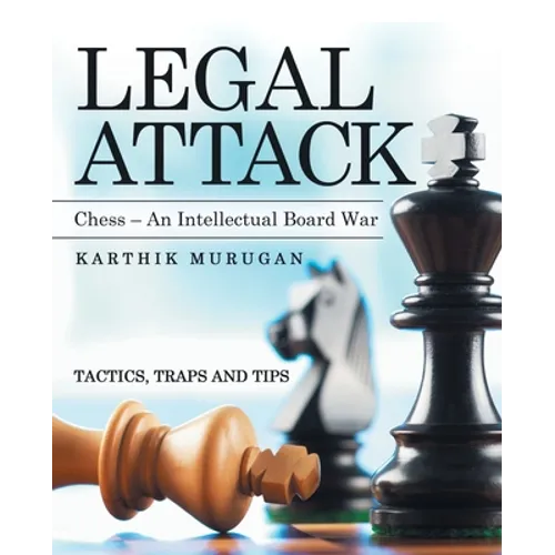 Legal Attack: Chess - an Intellectual Board War - Paperback