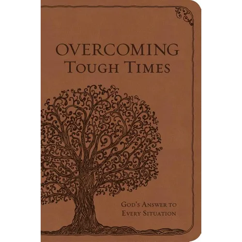 Overcoming Tough Times: God's Answer to Every Situation - Leather