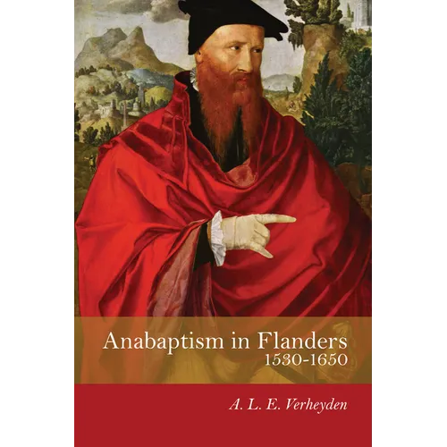 Anabaptism in Flanders 1530-1650 - Hardcover