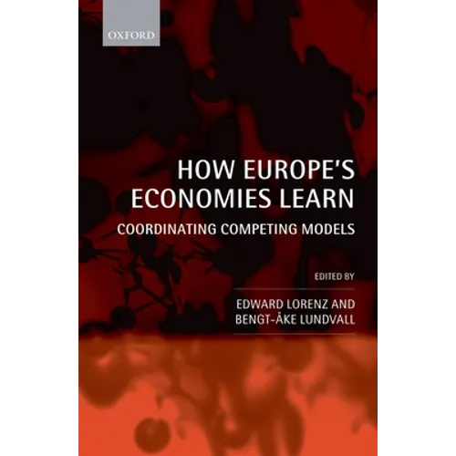 How Europe's Economies Learn: Coordinating Competing Models - Hardcover