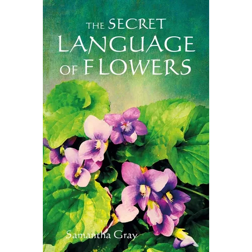 The Secret Language of Flowers - Hardcover