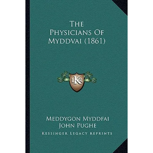 The Physicians Of Myddvai (1861) - Hardcover
