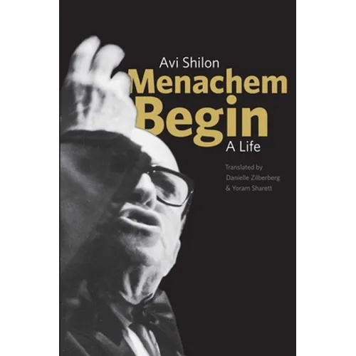 Menachem Begin: A Life - Hardcover