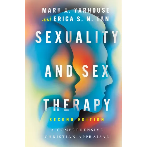 Sexuality and Sex Therapy: A Comprehensive Christian Appraisal - Hardcover
