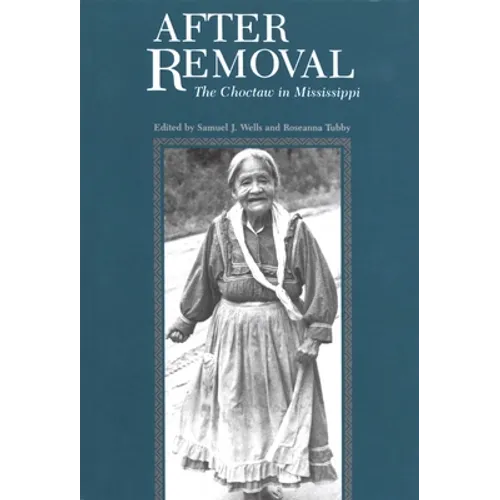 After Removal: The Choctaw in Mississippi - Paperback