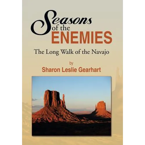Seasons of the Enemies: The Long Walk of the Navajo - Hardcover