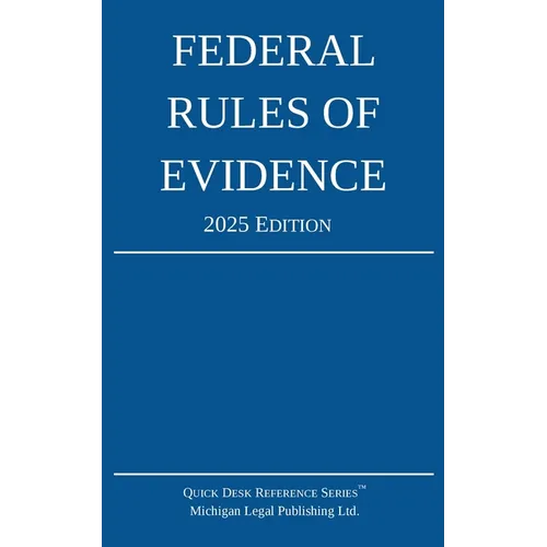Federal Rules of Evidence; 2025 Edition: With Internal Cross-References - Paperback