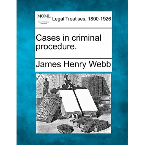 Cases in Criminal Procedure. - Paperback