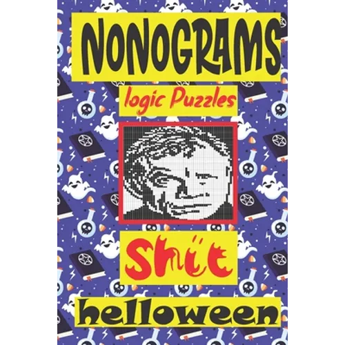 Nonogram logic Puzzle Shit helloween: Japanese Crossword Picture Logic Puzzles giddlers - Paperback