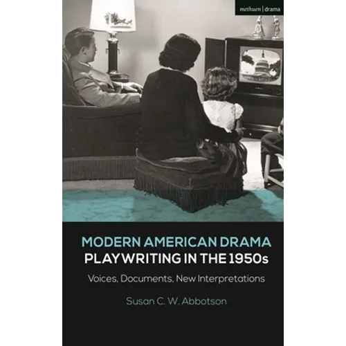 Modern American Drama: Playwriting in the 1950s: Voices, Documents, New Interpretations - Paperback