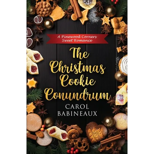 The Christmas Cookie Conundrum: A Pinewood Corners Sweet Romance - Paperback