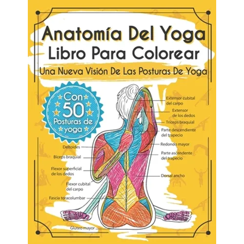 Anatomía Del Yoga Libro Para Colorear: Una Nueva Visión De Las Posturas De Yoga - Paperback