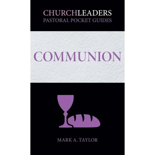 ChurchLeaders Pastoral Pocket Guides: Communion - Paperback