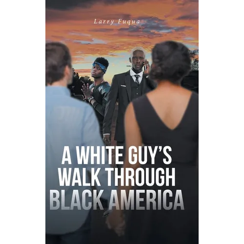 A White Guy's Walk Through Black America - Hardcover