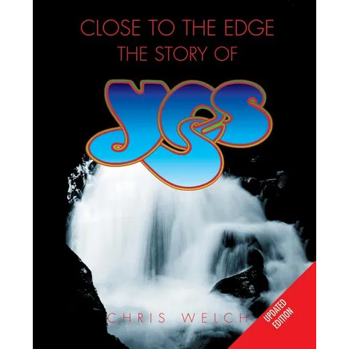Close to the Edge: The Story of Yes - Paperback