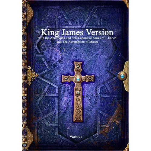 King James Version with the Apocrypha and non-Canonical books of 1 Enoch and The Assumption of Moses - Paperback