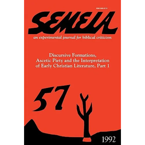 Semeia 57: Discursive Formations, Ascetic Piety and the Interpretation of Early Christian Literature, Part I - Paperback