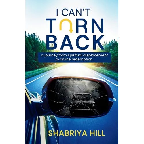 I Can't Turn Back: A Journey from Spiritual Displacement to Divine Redemption - Paperback