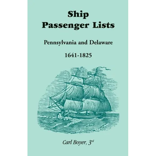 Ship Passenger Lists, Pennsylvania and Delaware (1641-1825) - Paperback
