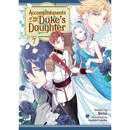 Accomplishments of the Duke's Daughter (Light Novel) Vol. 7 - Paperback