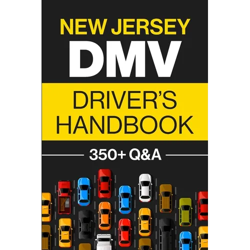 New Jersey DMV Driver's Handbook: Practice for the New Jersey Permit Test with 350+ Driving Questions and Answers - Paperback