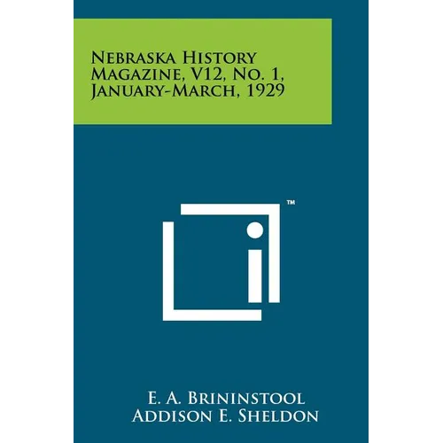 Nebraska History Magazine, V12, No. 1, January-March, 1929 - Paperback