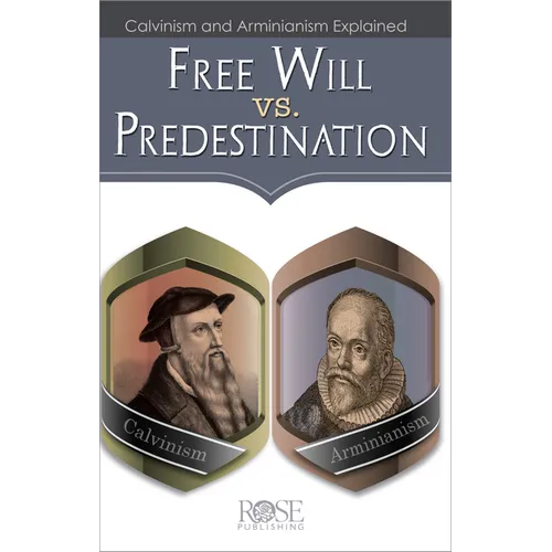 Free Will vs. Predestination: Calvinism and Arminianism Explained - Paperback