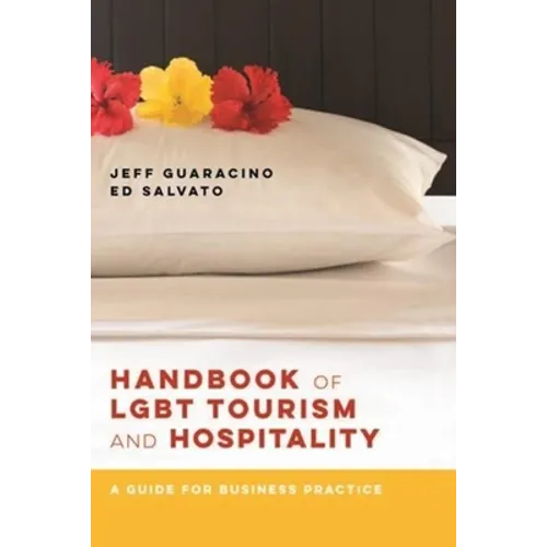 Handbook of LGBT Tourism and Hospitality: A Guide for Business Practice - Hardcover