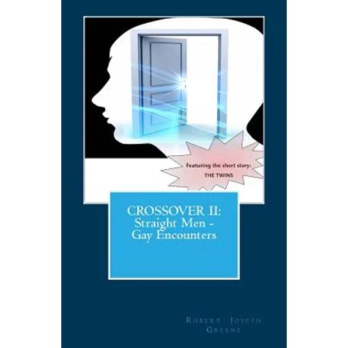 Crossover II: Straight Men - Gay Encounters - Paperback