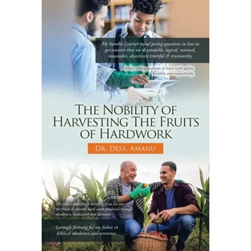 The Nobility of Harvesting the Fruits of Hard Work - Paperback