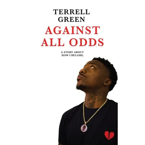 Against All Odds: A Story About How I Became - Paperback