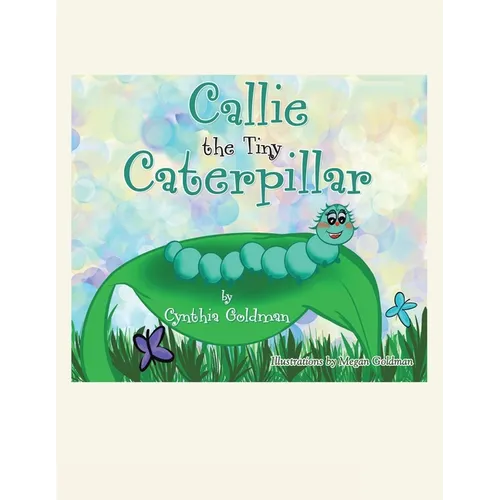 Callie the Tiny Caterpillar - Paperback