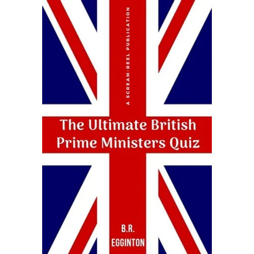 The Ultimate British Prime Ministers Quiz - Paperback