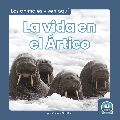 La Vida En El Ártico (Life in the Arctic) - Paperback