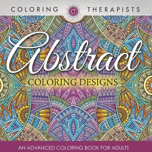 Abstract Coloring Designs: An Advanced Coloring Book For Adults - Paperback