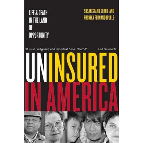 Uninsured in America, Updated: Life and Death in the Land of Opportunity - Paperback