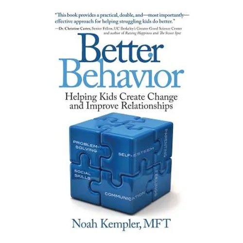 Better Behavior: Helping Kids Create Change and Improve Relationships - Paperback
