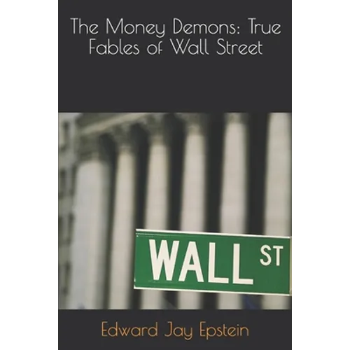 The Money Demons: True Fables of Wall Street - Paperback