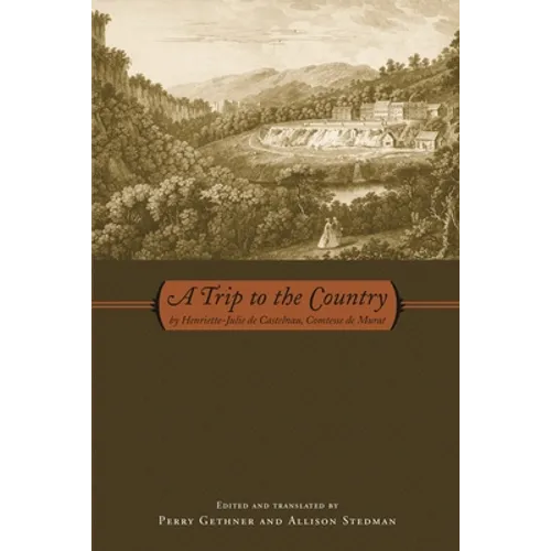 A Trip to the Country: by Henriette-Julie de Castelnau, Comtesse de Murat - Paperback