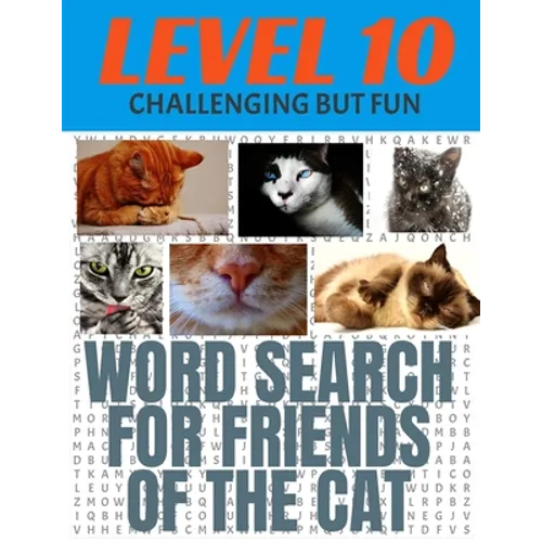 Word Search for Friends of the Cat: Our Hardest Leve Word Search Puzzle - Level 10 - 29 Rows Each Side - Very Challenging But Fun - Each Puzzle Covers - Paperback