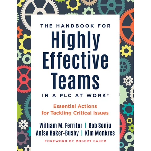 Handbook for Highly Effective Teams in a PLC at Work(r): Essential Actions for Tackling Critical Issues (Building Highly Effective Teams) - Paperback