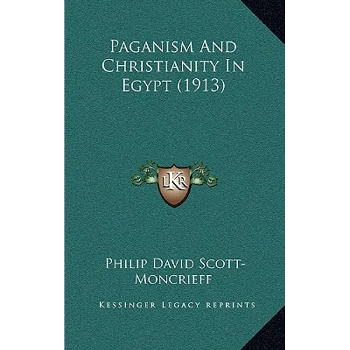 Paganism And Christianity In Egypt (1913) - Paperback